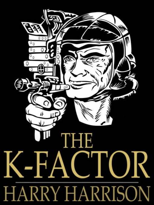 Title details for The K-Factor by Harry Harrison - Available